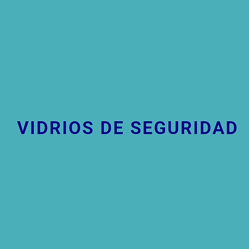 Vidrios de Seguridad