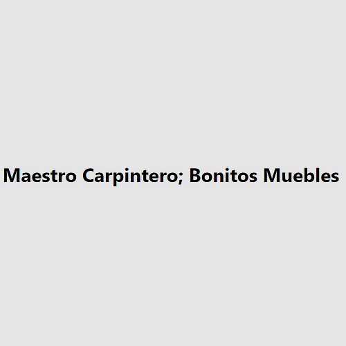 Maestro Carpintero Bonitos Muebles