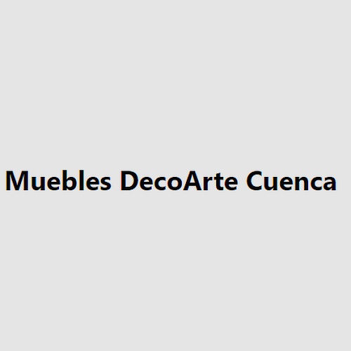Muebles DecoArte Cuenca 
