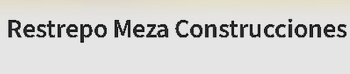 RESTREPO MEZA CONSTRUCCIONES S.A.